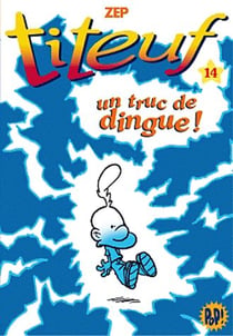 Titeuf Tome 14 : un truc de dingue !
