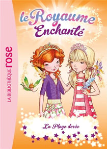 Le royaume enchanté t.6 - la plage dorée