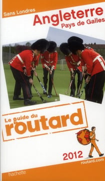 Guide du routard - angleterre, pays de galles - sans londres (édition 2012)