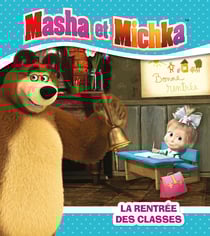 Masha et Michka : la rentrée des classes