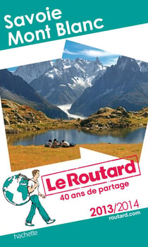 Guide du routard - savoie - mont blanc (édition 2013/2014)