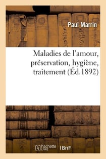 Maladies de l'amour, preservation, hygiene, traitement (ed.1892)