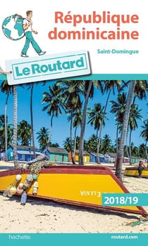 Guide du routard - république dominicaine (édition 2018/2019)