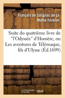 Suite du quatrième livre de "l'Odyssée" d'Homère, ou Les avantures de Télémaque, fils d'Ulysse