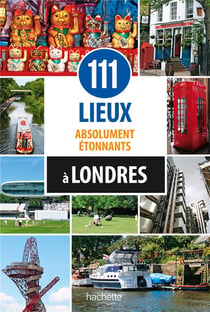 111 lieux absolument étonnants à londres