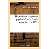 Hypnotisme, suggestion, psychotherapie. etudes nouvelles