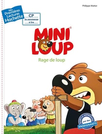 Mes premières lectures - CP je commence à lire : Mini-Loup : rage de loup