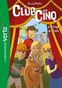 Le Club des Cinq Tome 6 : le Club des Cinq et le cirque de l'étoile