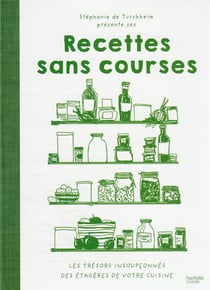 Recettes sans courses : les trésors insoupçonnés des étagères de votre cuisine