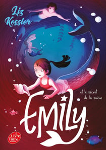 Emily Tome 4 : et le secret de la sirène
