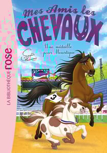 Mes amis les chevaux Tome 37 : une médaille pour Moustique