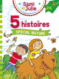 J'apprends à lire avec Sami et Julie : 5 histoires spécial nature