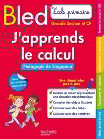 Bled : école primaire - j'apprends le calcul - GS et CP - pédagogie de Singapour