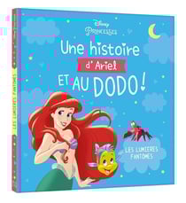 DISNEY PRINCESSES - Une histoire d'Ariel, et au dodo ! - Les lumières fantômes - La Petite Sirène