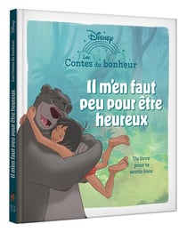 Les contes du bonheur : Le livre de la jungle : Il m'en faut peu pour être heureux