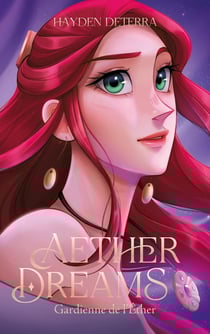Aether dreams Tome 1 : gardienne de l'Ether