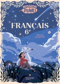 Mission plumes : Français - 6e - Livre élève