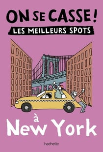 On se casse ! Les meilleurs spots à New York