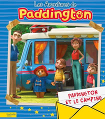 Les aventures de Paddington : Paddington et le camping