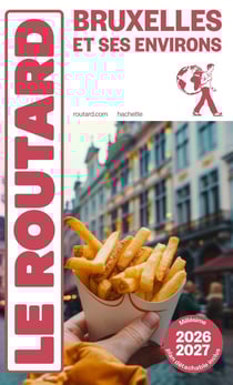 Guide du Routard : Bruxelles et ses environs (édition 2026/2027)
