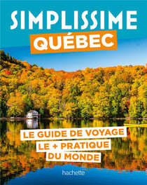 Guide simplissime : Québec : le guide de voyage le + pratique du monde