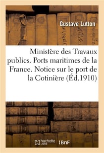 Ministere des travaux publics ports maritimes de la france. notice complementaire - sur le port de l