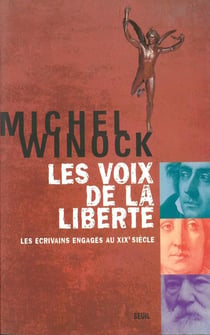 Les Voix de la liberté. Les écrivains engagés au XIXe siècle
