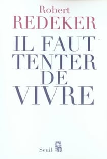 Il faut tenter de vivre
