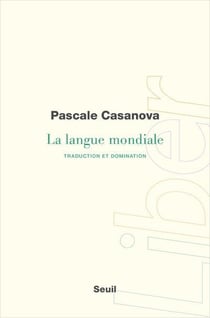 La langue mondiale - traduction et domination