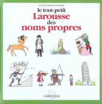 Le tout-petit larousse des noms propres