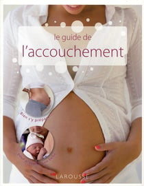 Le guide de l'accouchement