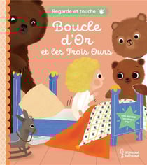 Regarde et touche : Boucle d'or et les trois ours