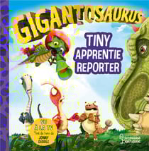Gigantosaurus : Tiny apprentie reporter