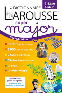 Le dictionnaire Larousse super major - CM2, 6e