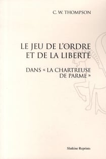 Le jeu de l'ordre et de la liberté dans "la chartreuse de parme"