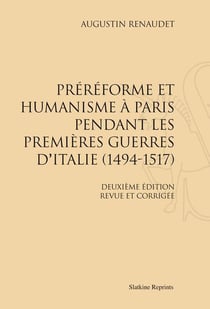 Préréforme et humanisme à paris pendant les premières guerres d'italie (1494-1517)