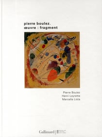 Pierre Boulez - oeuvre : fragments