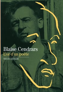 Blaise Cendrars : l'or d'un poète