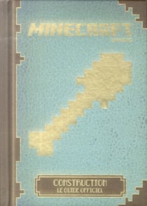 Minecraft - construction, le guide officiel