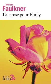 Une rose pour Emily et autres nouvelles