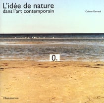 L'idee de nature dans l'art contemporain - illustrations, noir et blanc