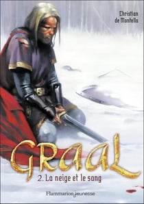 Graal Tome 2 : la neige et le sang