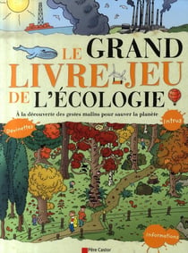 Le grand livre-jeu de l'écologie