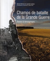Champs de bataille de la grande guerre - traces et témoignages