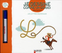 Les lettres majuscules - je dessine comme un grand