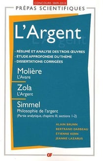 Gf - Prépas Scientifiques : L'Argent : Molière, Zola, Simmel (Édition 2009/2010)