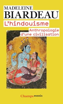 L'hindouisme - anthropologie d'une civilisation