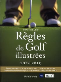 Les nouvelles règles de golf illustrées (2012-2015)