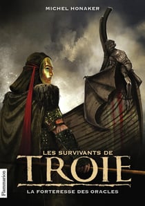 Les survivants de Troie Tome 2 : la forteresse des oracles