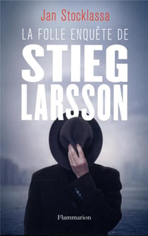 La folle enquête de Stieg Larsson
